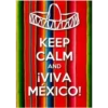UN
o
KEEP
CALM
AND
¡VIVA
MÉXICO!