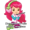 Mis besitos
Necesitas de mis
polvos mágicos