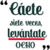 Cáete
siete veces,
levántate
осно