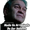 STICKERSIN
Nadie Se Arrepiente
De Ser Valiente