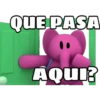 QUE PASA
M
ÁQUI?