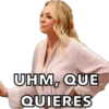 UHM, QUE
QUIERES
