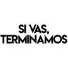 SI VAS,
TERMINAMOS