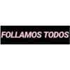 FOLLAMOS TODOS