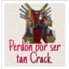 Perdon por ser tan Crack