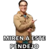 MIREN A ESTE
PENDEJO