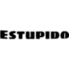 ESTUPIDO
