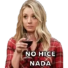 NO HICE
NADA
