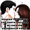 PROBAR TUS LABIOS
CON TANTADULZURA
MI CORAZÓN
ENLOQUECIO POR TI