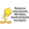 El amor es
como un pedo,
silo forzas,
terminará siendo
una cagada