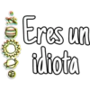 AD
Eres un
idiota