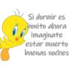 Si dormir es
bonito ahora
imaginate
estar muerto
buenas noches