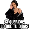 SI QUERIDA,
LO QUE TU DIGAS