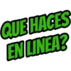 QUE HAGES
EN LINEA?