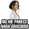 NO ME PARECE
NADA GRACIOSO
