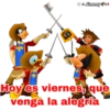 Jimmy
Hoy es viernes, que
venga la alegría