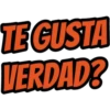 TE GUSTA
VERDAD?
