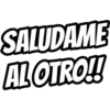 SALUDAME
AL OTRO!!