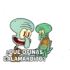 Ⓡ
¿QUE OPINAS
CALAMARDITO?