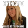 CHINGADO
YA
LLEGO ESTE PENDEJO