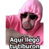 Aquí llegó
tu tiburón