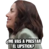 @raffadilaz
¿ME VAS A PRESTAR
EL LIPSTICK?
