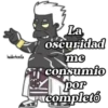 hadderbonilla
La
oscuridad
me
consumio
por
completo