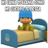 MI CAMA TE LLAMA COMO
MI CUERPO TE DESEA
