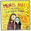 MENOS MALY
- QUE EXISTES-
y no tengo que imaginante.....