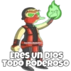 hadderbonilla
ERES un DIOS
TODO PODEROSO