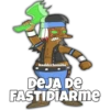 hadderbonilla
DEJA DE
FASTIDIARMe