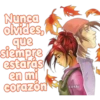 Nunca
olvides,
que
siempre
estarás
en mi
corazón
cokki