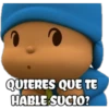 QUIERES QUE TE
HABLE SUCIO?