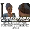 SOY CHOOQOMILQ
ES HORA DE QUE DEJES DE
VIVIR EN UN CUENTO DE
HADAS, ELLA ES UNA
PRINCESA Y TU ERES UN
OGRO