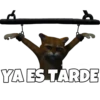 YA ES TARDE