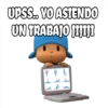 UPS. VO ASIENDO
ON TRABAJO JUI