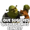 ¿QUE SUGIERES QUE HAGAMOS CON EL?