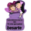 Todos debemos creer en
algo.
Yo creo que quiero
besarte