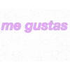 me gustas