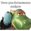 Tuve que inventarme amigos