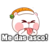 Me das asco!