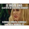 LE DISTE LIKE
A LA FOTO DE ESA PERRA VERDAD?
Televisa
ELIMINALA IMBECIL, ELIMINALA
O ME MATO, ME MATO.!