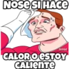 NOse SI HACE
ROSE
CALOR O ESTOY
CALIENTE
