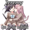 Jeremy
Que no soy lesbiana