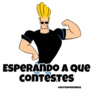 ESPERANDO A Que
conTêSTes
@SOYCHOOQOMILO