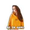 NC-17
ME DA IGUAL
Esme000