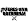 ¡TÚ ERES UNA
GUERRERA!