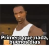 Primero que nada,
buenos días