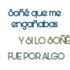 Soñé que me
engañabas
Y SI LO SOÑÉ
FUE POR ALGO