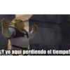 ¡Y yo aquí perdiendo el tiempo!